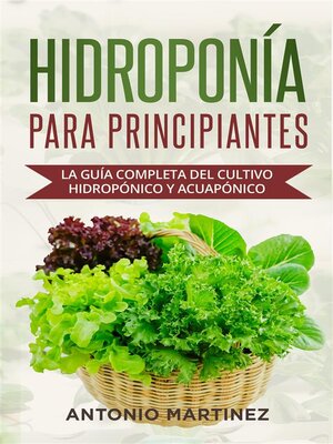 cover image of Hidroponía para principiantes. La guía completa del cultivo hidropónico y acuapónico